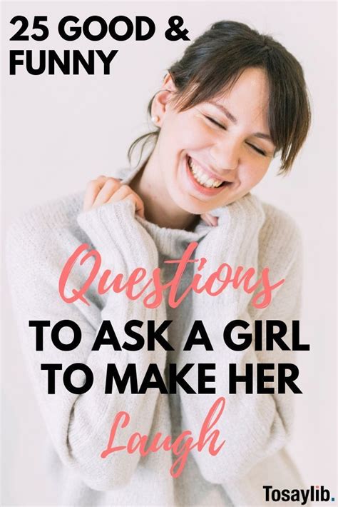 25 Good And Funny Questions To Ask A Girl To Make Her Laugh Girls Love