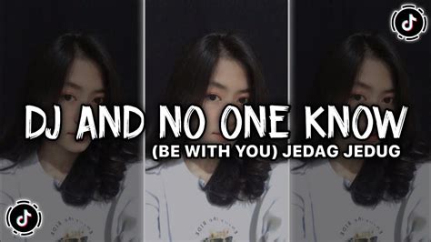 Dj And No One Know Be With You Jedag Jedug Terbaru Youtube