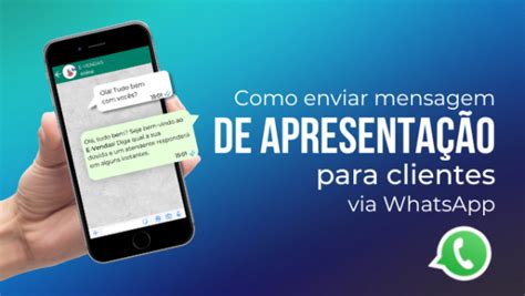 Como Enviar Mensagem De Apresenta O Para Clientes Via Whatsapp E Vendas