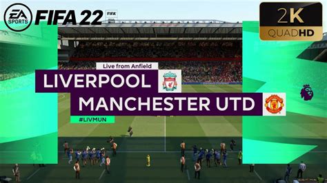 Fifa 22 Liverpool Vs Manchester United Pc Next Gen Gameplay