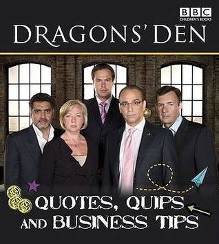 Dragons' Den Quotes, Quips and Business Tips by David Hughes | Goodreads