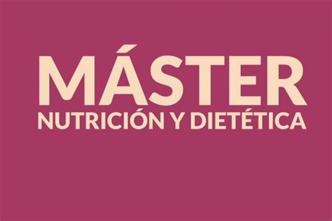 Formación En Nutrición Y Dietética Máster Online Completo Online