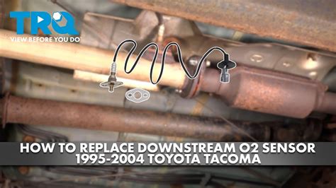 How To Replace Downstream O2 Sensor 1995 2004 Toyota Tacoma Youtube