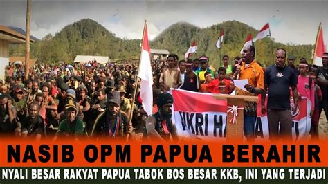 Pukulan Telak Nasib Opm Berahir Nyali Besar Rakyat Papua Tabok Bos