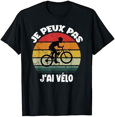 Je Peux Pas J Ai V Lo Cadeau Pour Cycliste Pour Homme Femme T Shirt