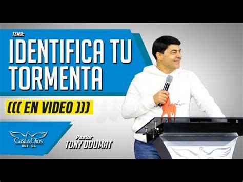 Identifica Tu Tormenta Pastor Tony Doumat Casa De Dios Bet El YouTube