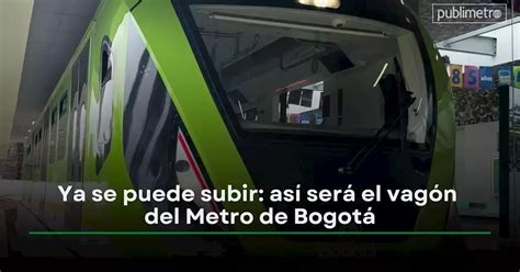 As Ser El Metro De Bogot Y Este Es Su Primer Vag N Puede Subirse Gr Tis