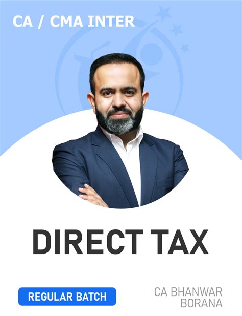 CA CMA Inter Direct Taxation Regular Batch For Sep 24 Jan 25 Exams