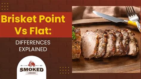 Brisket Point Vs Flat: [DIFFERENCES EXPLAINED]