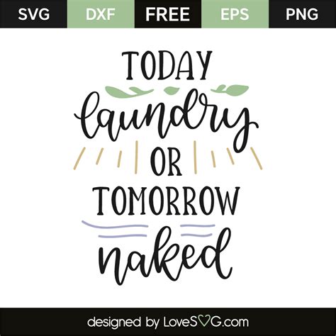 Today Laundry Or Tomorrow Naked Lovesvg