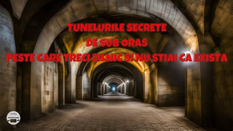 TUNELURILE SECRETE DE SUB ORAS PESTE CARE TRECI ZILNIC SI NU STIAI CA