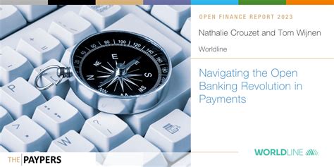 Navigating The Open Banking Revolution In Payments Thepaypers