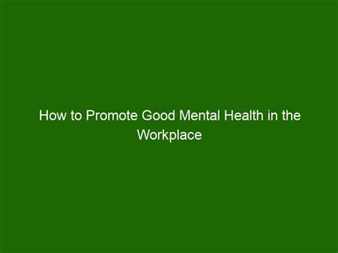 How To Promote Good Mental Health In The Workplace Health And Beauty