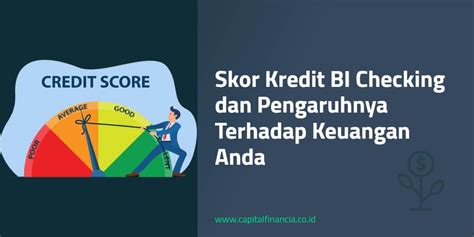 Skor Kredit Bi Checking Cara Cek Pengaruhnya Terhadap Pinjaman