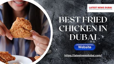 Best Fried Chicken In Dubai A Delicious Guide