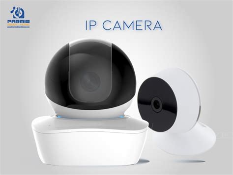 دوربین ip camera پارمیس | خانه هوشمند پارمیس تولید کننده کلید لمسی