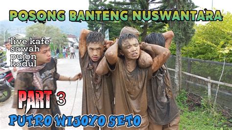 Part Posong Banteng Nuswantara Feat Putro Wijoyo Seto Youtube