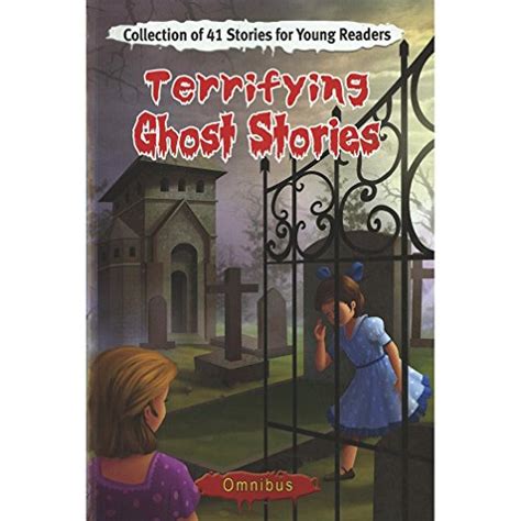 Terrifying Ghost Stories Omnibus (Young Readers Ghost Stories Series by unknown author | Goodreads