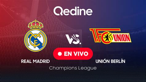 Real Madrid Vs Uni N Berl N En Vivo Pron Stico Horarios Y Canales Tv