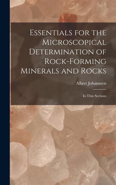 Essentials For The Microscopical Determination Of Rock Forming Minerals