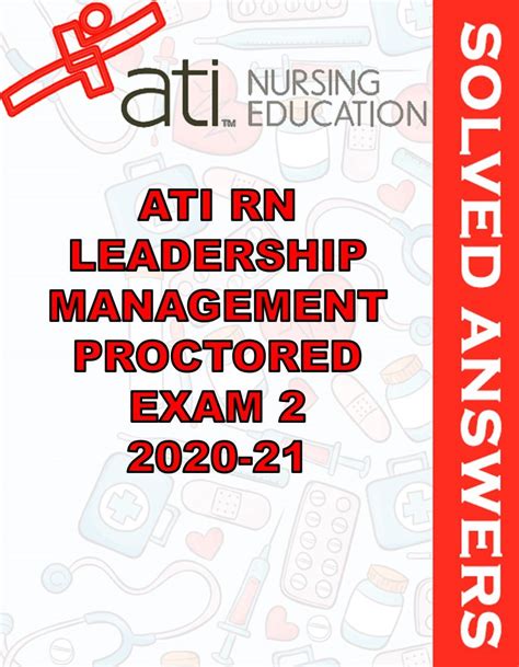 Solved Exams For Ati Rn Leadership Management Proctored Exam