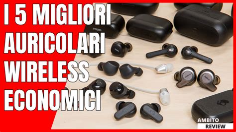 I Migliori Auricolari Wireless Economici Primavera Ambito