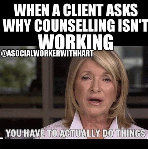 Work Quotes Funny Work Memes Funny Memes Hilarious Therapist Quotes