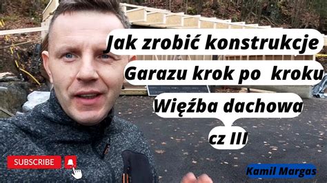 Jak Zrobi Konstrukcj Gara U Krok Po Kroku Wi Ba Dachowa Cz Iii