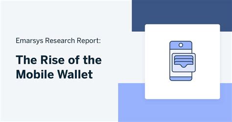 Sap Emarsys Research Report The Rise Of The Mobile Wallet Emarsys