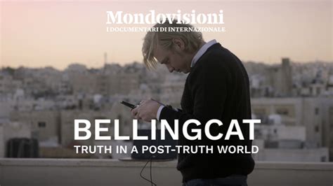 Bellingcat Truth In A Post Truth World Video Internazionale