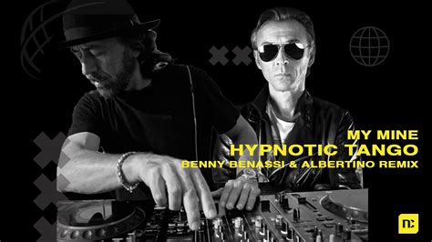 My Mine Hypnotic Tango Benny Benassi Albertino Remix Official