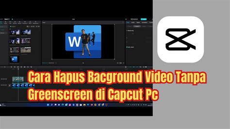 Cara Hapus Bacground Video Tanpa Greenscreen Di Capcut Pc YouTube