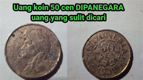 UANG KOIN KUNO 50 C3N DIPANEGARA TAHUN 1952 YouTube