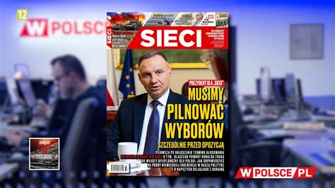 PREZYDENT DUDA MUSIMY PILNOWAĆ WYBORÓW M Karnowski przegląda Sieci