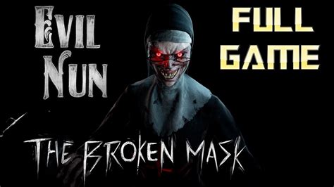 Evil Nun The Broken Mask Full Release Full Game Walkthrough All