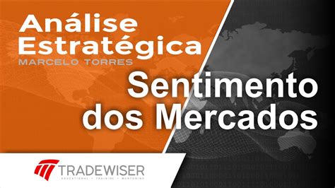 MKT SENTIMENT Mercado Em Compasso De Espera FED Na 4a YouTube