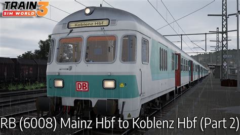 RB 6008 Mainz Hbf To Koblenz Hbf Part 2 Linke Rheinstrecke