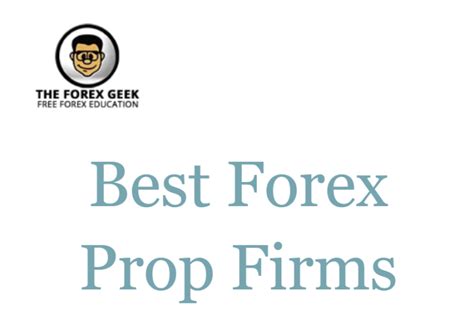 Best Forex Prop Firms The Forex Geek