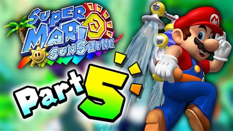 Super Mario Sunshine 3D All Stars Gameplay Walkthrough PART 5 NOKI