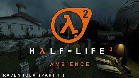 Ravenholm Part Ii Half Life Ambience Youtube