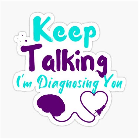 Keep Talking Im Diagnosing You Sticker By Oudshop Redbubble