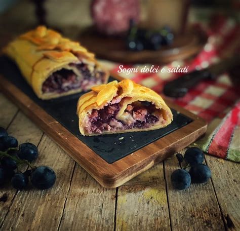 Strudel Con Salame Uva Fragola E Formaggio Di Capra Sogni Dolci E Salati