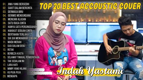 Indah Yastami Top 20 Best Akustik Terpopuler Jiwa Yang Bersedih