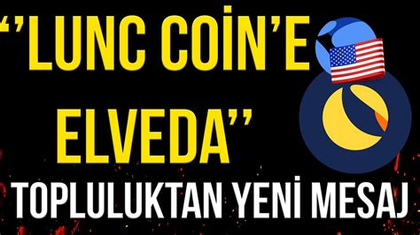 LUNC COİN TOPLULUĞU YENİ MESAJ ELVEDA LUNC YÜZDE 1 2 LİK