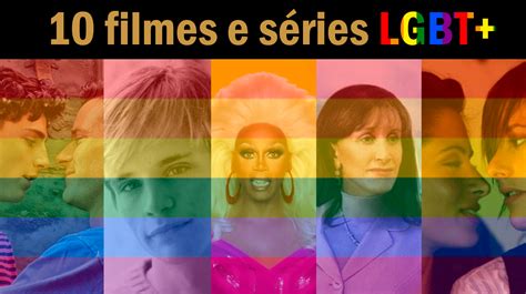 Lista 10 Séries E Filmes Com A Temática Lgbt Para Comemorar O Mês Do