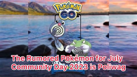 The Rumored Pokémon For July Community Day 2023 Is Poliwag Youtube