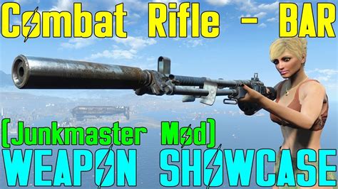 Fallout Weapon Showcases Bar Combat Rifle Junkmaster Mod Youtube