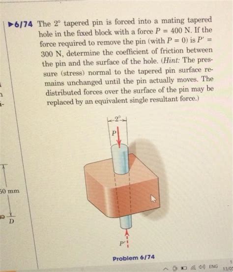 Solved 6/74 The 2º tapered pin is forced into a mating | Chegg.com