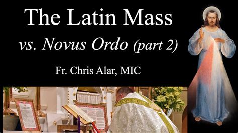 Latin Mass Vs Novus Ordo Part 2 What You Need To Know Explaining