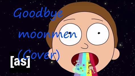 Goodbye Moonmen Ost Rick And Mortycover Youtube